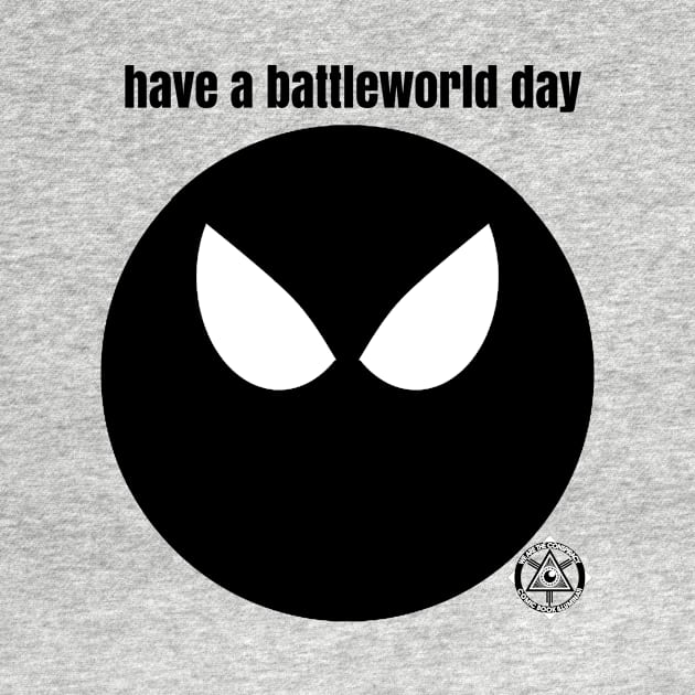 Have a Battleworld Day! by CBIMedia